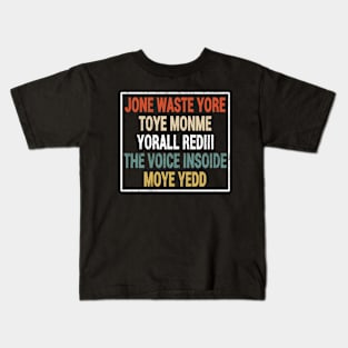 Jone Waste Yore Toye Monme Yorall RedIII The Voice Insoide Moye Yedd Kids T-Shirt